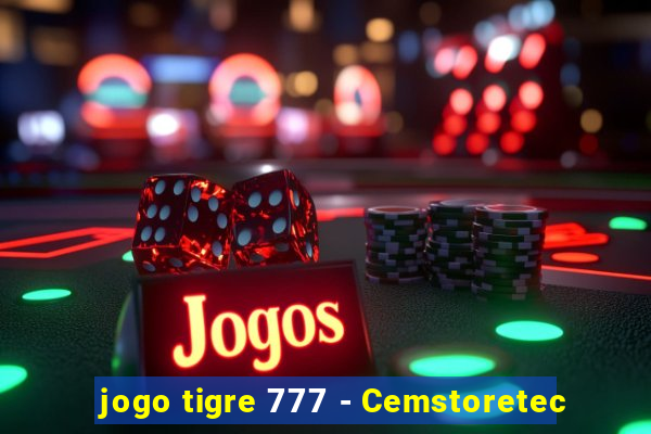 jogo tigre 777 - Cemstoretec