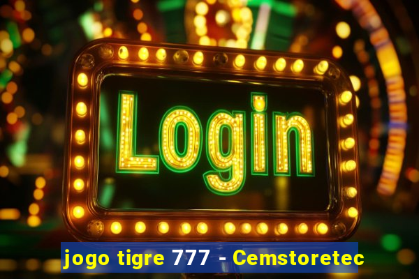 jogo tigre 777 - Cemstoretec