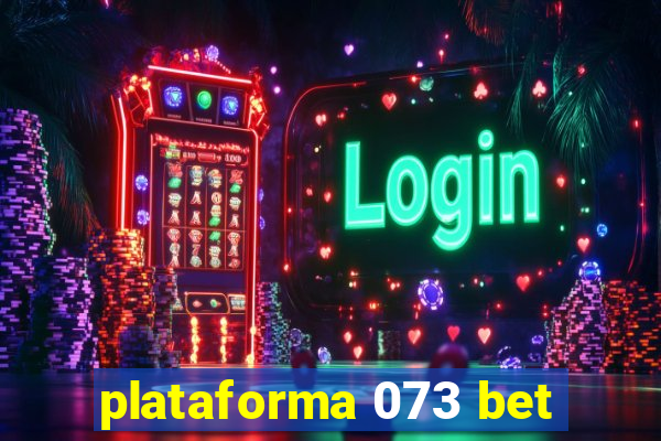 plataforma 073 bet