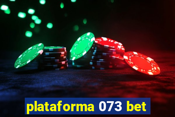 plataforma 073 bet