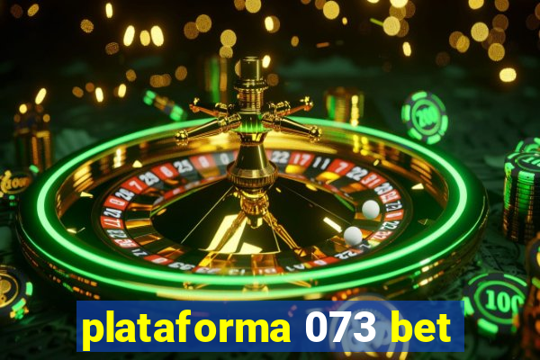 plataforma 073 bet