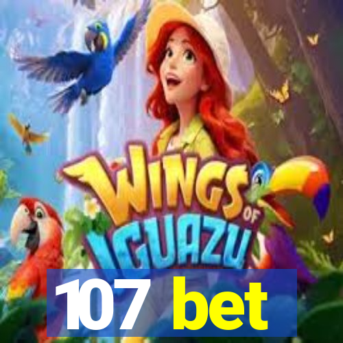 107 bet