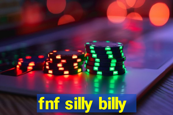 fnf silly billy