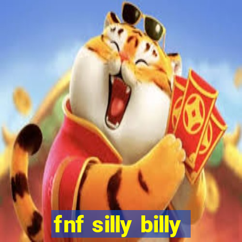 fnf silly billy