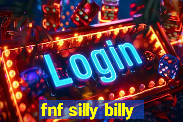 fnf silly billy