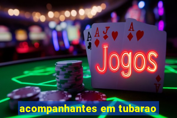 acompanhantes em tubarao