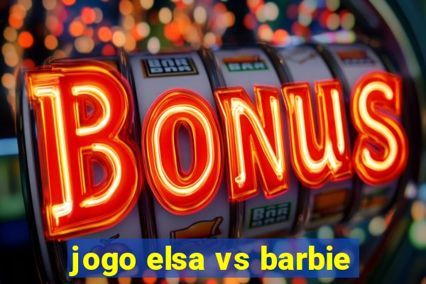 jogo elsa vs barbie