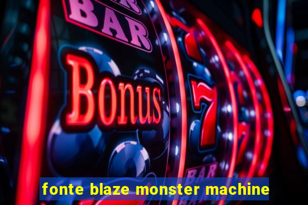 fonte blaze monster machine