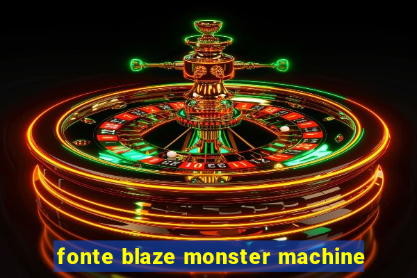 fonte blaze monster machine