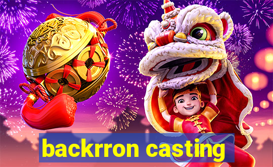 backrron casting