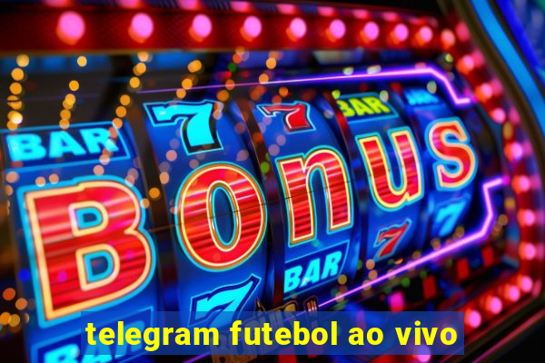 telegram futebol ao vivo