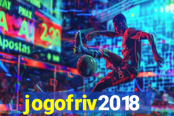 jogofriv2018