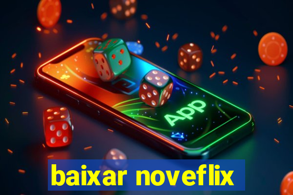 baixar noveflix