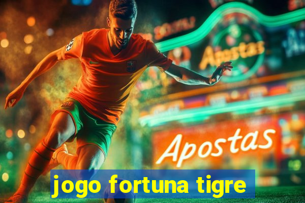 jogo fortuna tigre