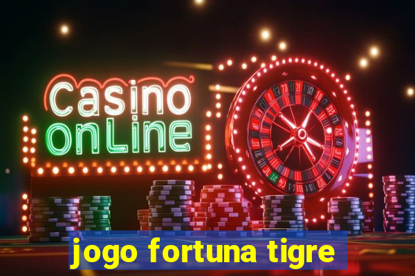 jogo fortuna tigre