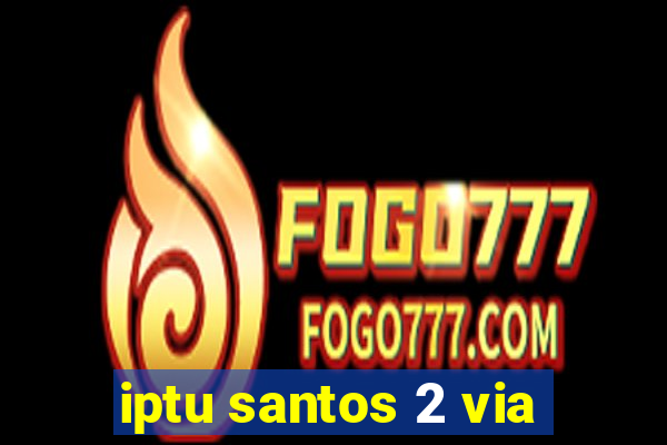 iptu santos 2 via