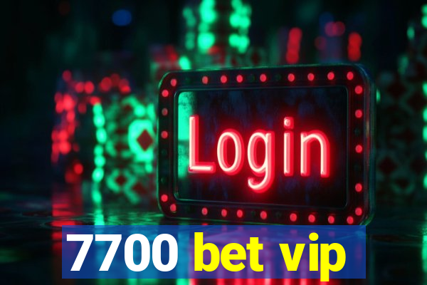 7700 bet vip