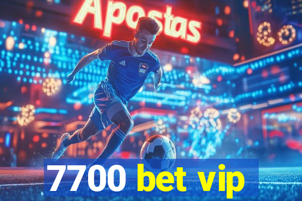 7700 bet vip