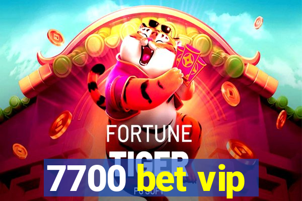 7700 bet vip