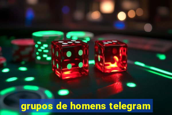 grupos de homens telegram