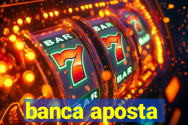 banca aposta