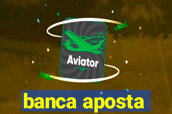 banca aposta