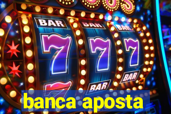 banca aposta