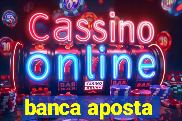 banca aposta