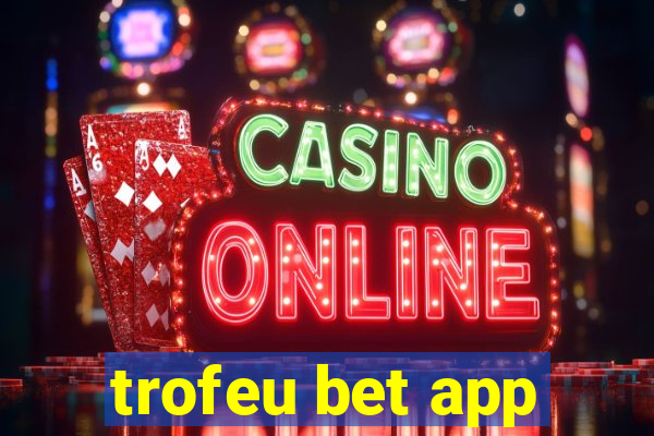 trofeu bet app