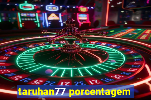 taruhan77 porcentagem