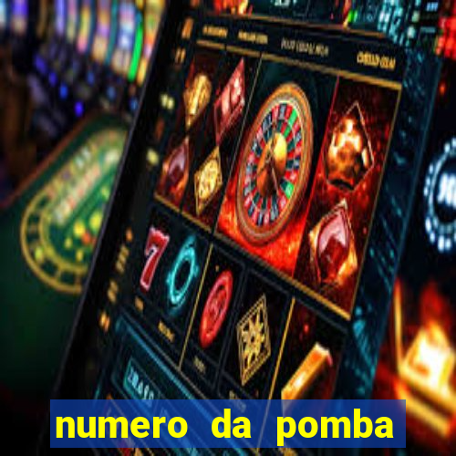 numero da pomba jogo do bicho