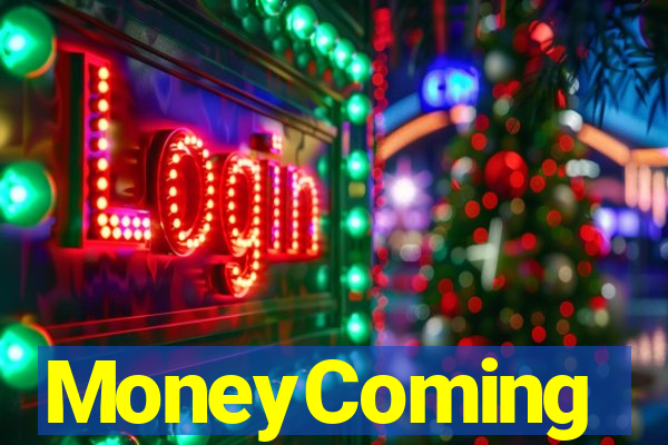 MoneyComing