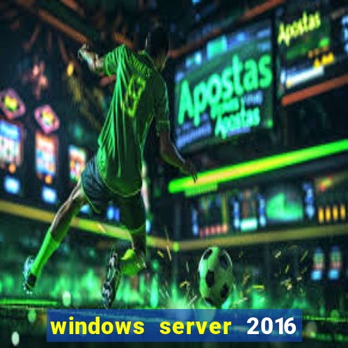 windows server 2016 download iso