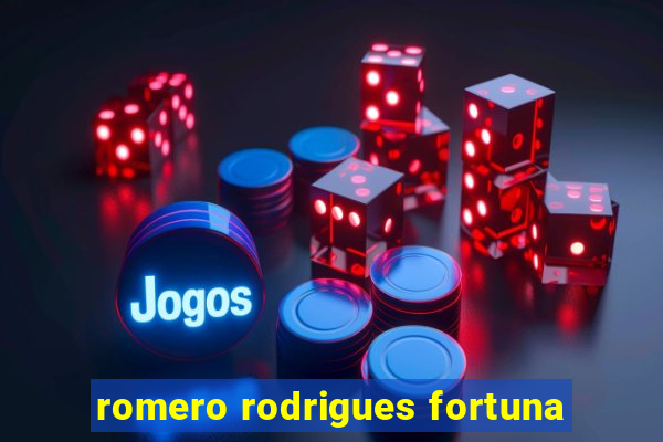 romero rodrigues fortuna