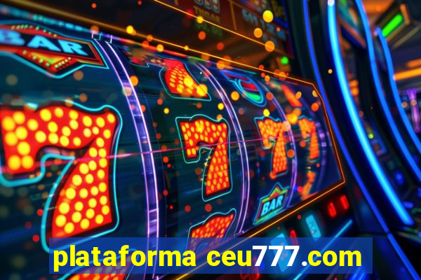 plataforma ceu777.com