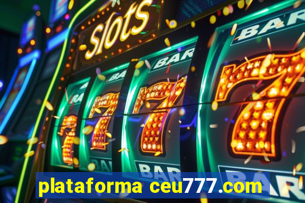 plataforma ceu777.com