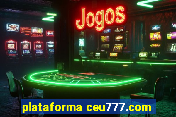 plataforma ceu777.com