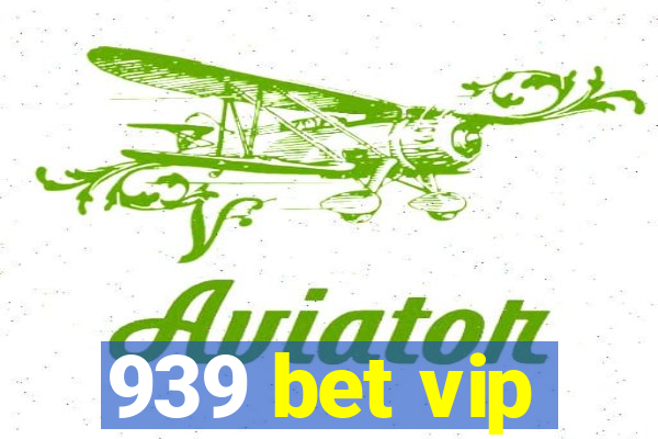 939 bet vip