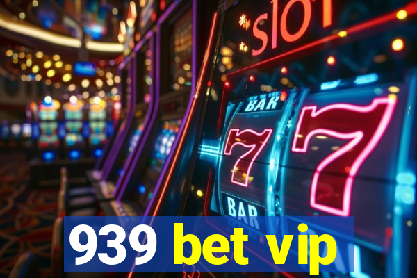 939 bet vip