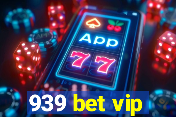 939 bet vip