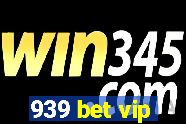 939 bet vip