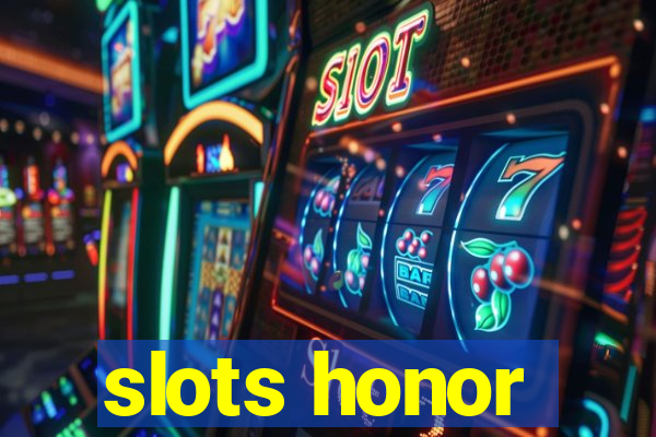 slots honor