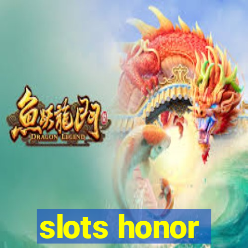 slots honor