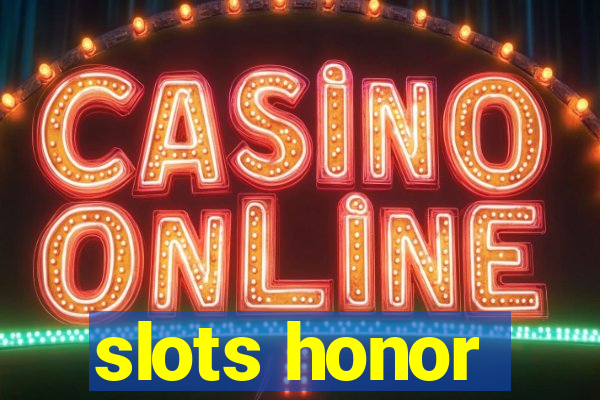 slots honor