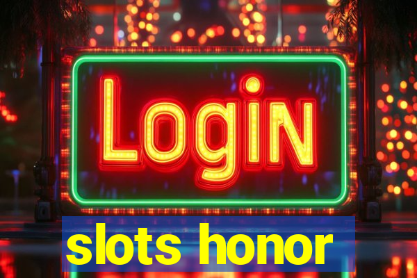 slots honor