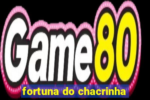 fortuna do chacrinha