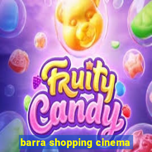 barra shopping cinema