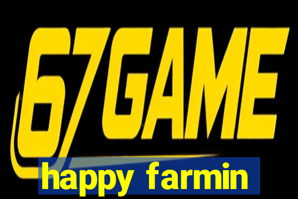 happy farmin