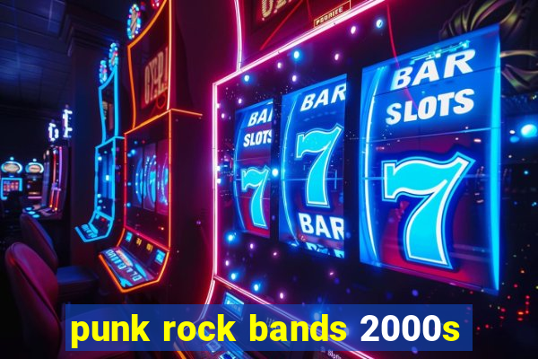 punk rock bands 2000s