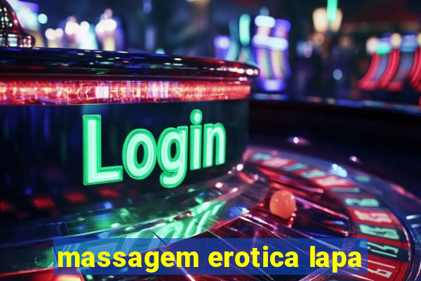 massagem erotica lapa